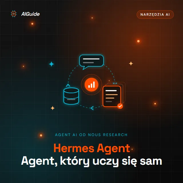 Hermes Agent - agent AI od Nous Research, który uczy się sam: pętla od zadania przez zapisaną umiejętność SKILL.md i rosnącą bibliotekę umiejętności do pamięci między sesjami